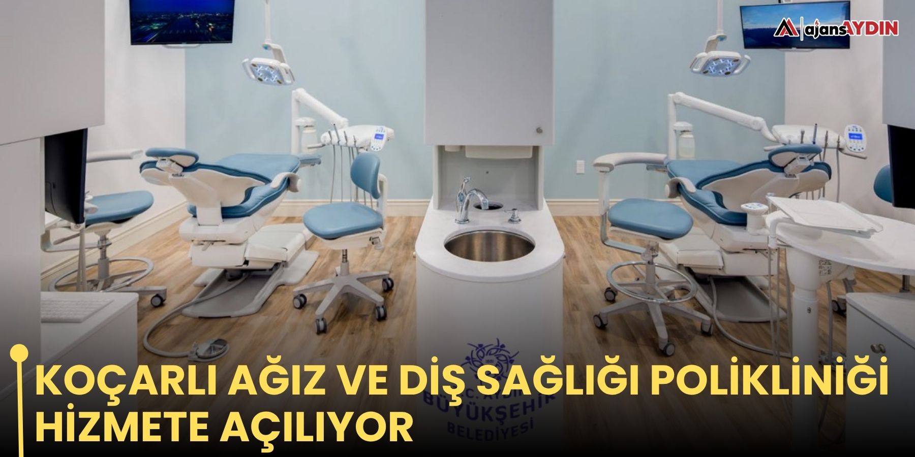 Koçarlı Ağız ve Diş Sağlığı Polikliniği hizmete açılıyor