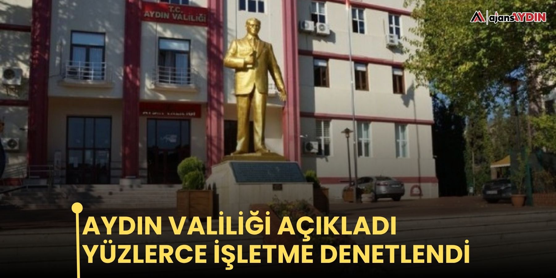 Aydın Valiliği açıkladı yüzlerce işletme denetlendi