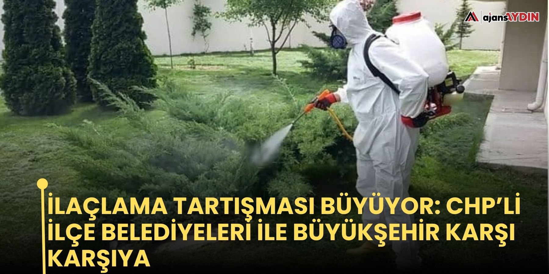 İlaçlama tartışması büyüyor: CHP’li ilçe belediyeleri ile Büyükşehir karşı karşıya