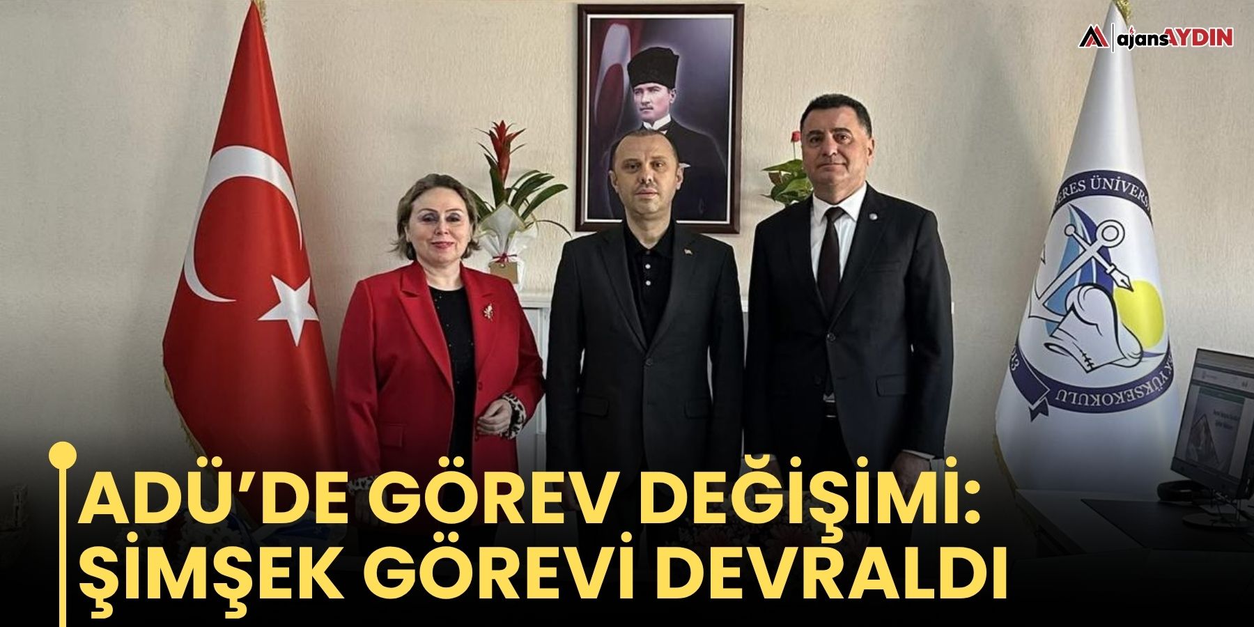 ADÜ’de Görev Değişimi: Şimşek Görevi Devraldı