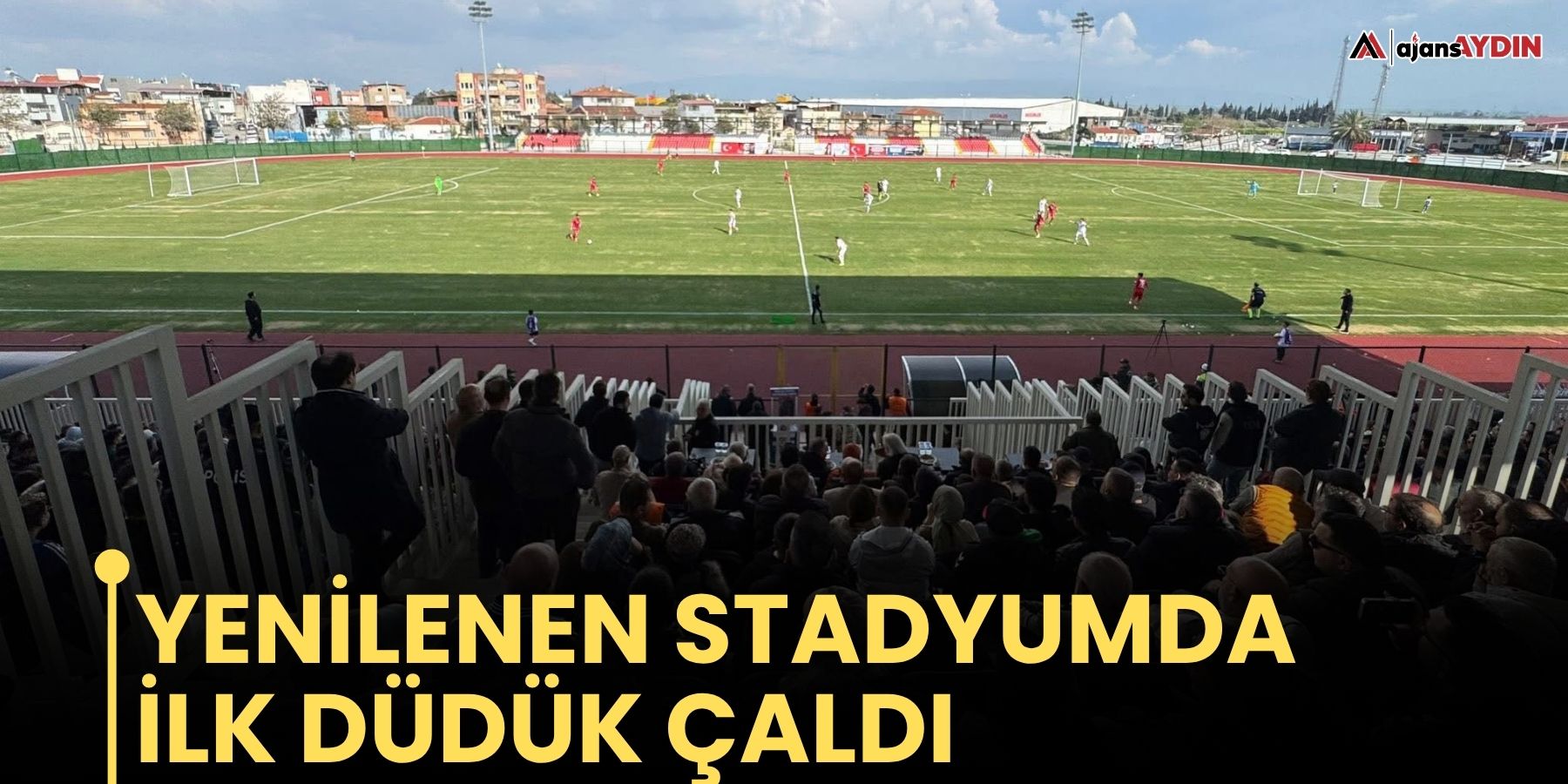 Yenilenen stadyumda ilk düdük çaldı