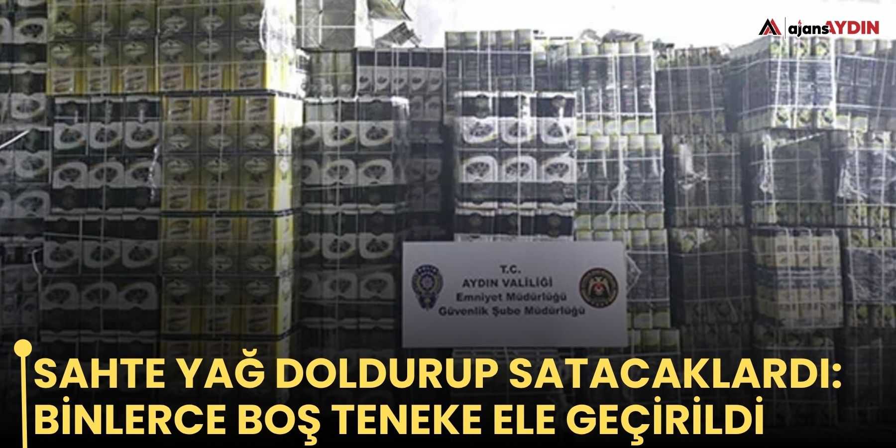 Sahte yağ doldurup satacaklardı: binlerce boş teneke ele geçirildi