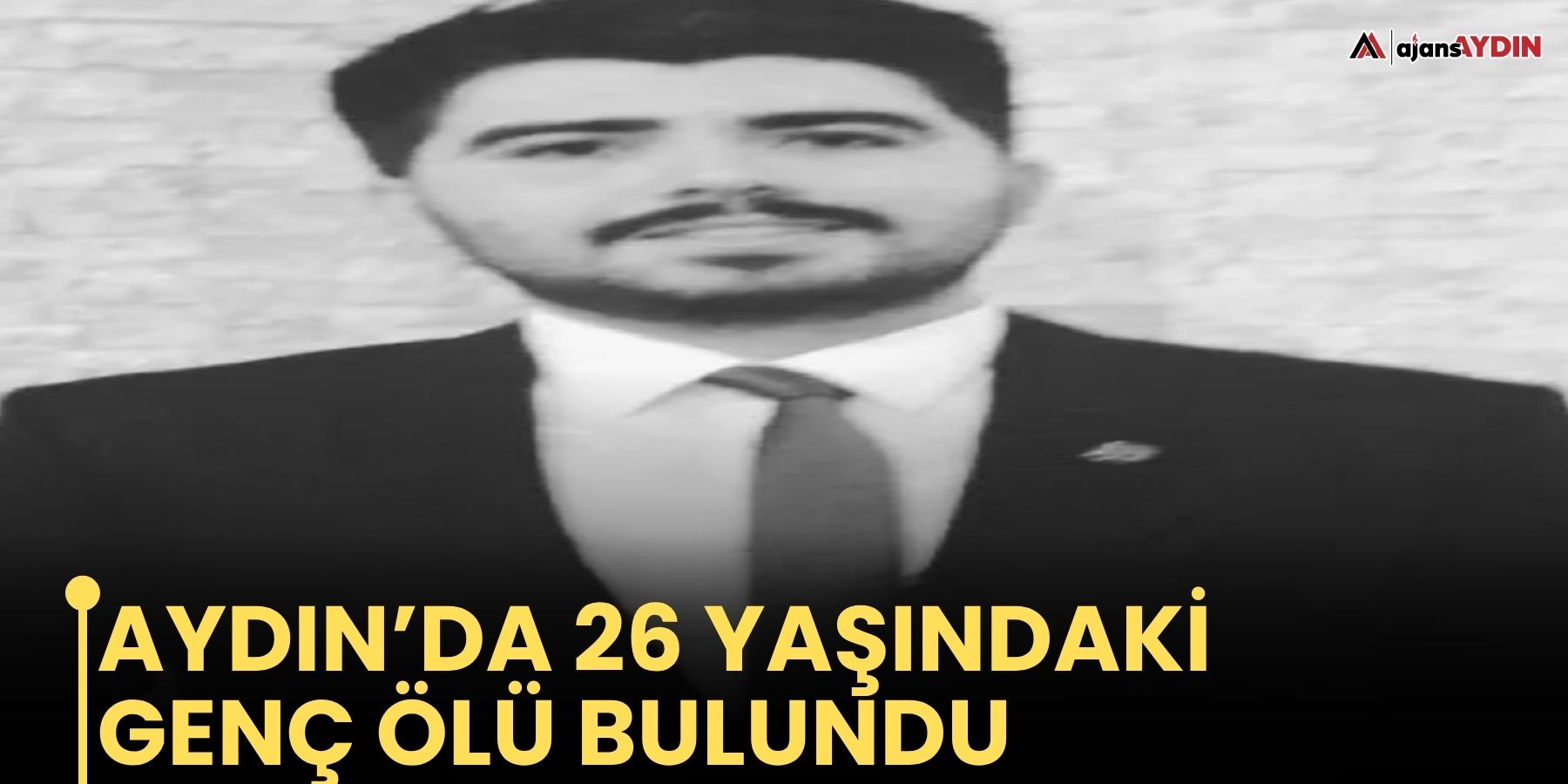 Aydın’da 26 yaşındaki genç ölü bulundu