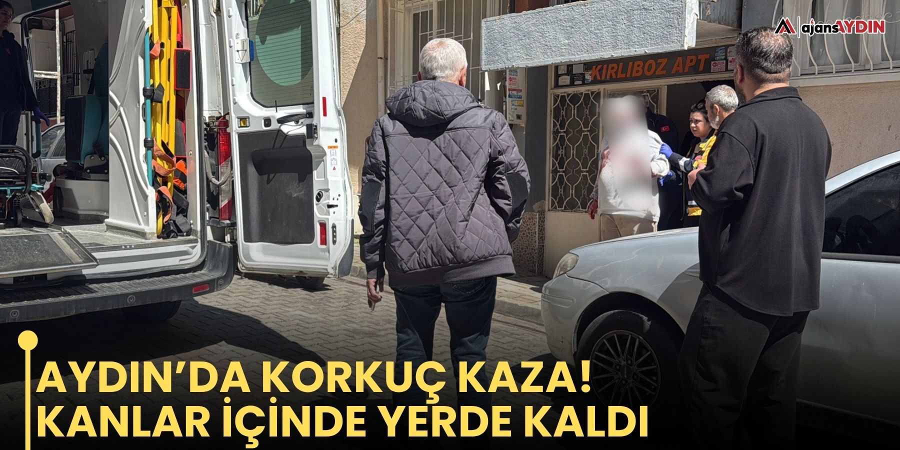 Aydın’da yere düşen adam kanlar içinde kaldı