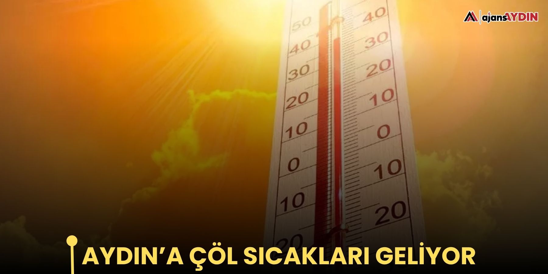 Aydın’a çöl sıcakları geliyor