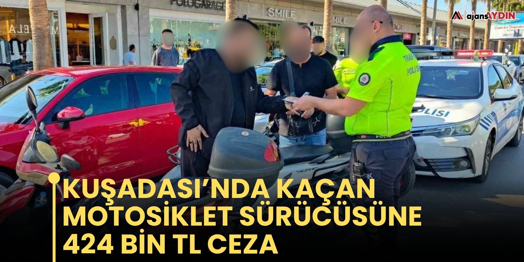 Kuşadası’nda kaçan motosiklet sürücüsüne 424 bin TL ceza
