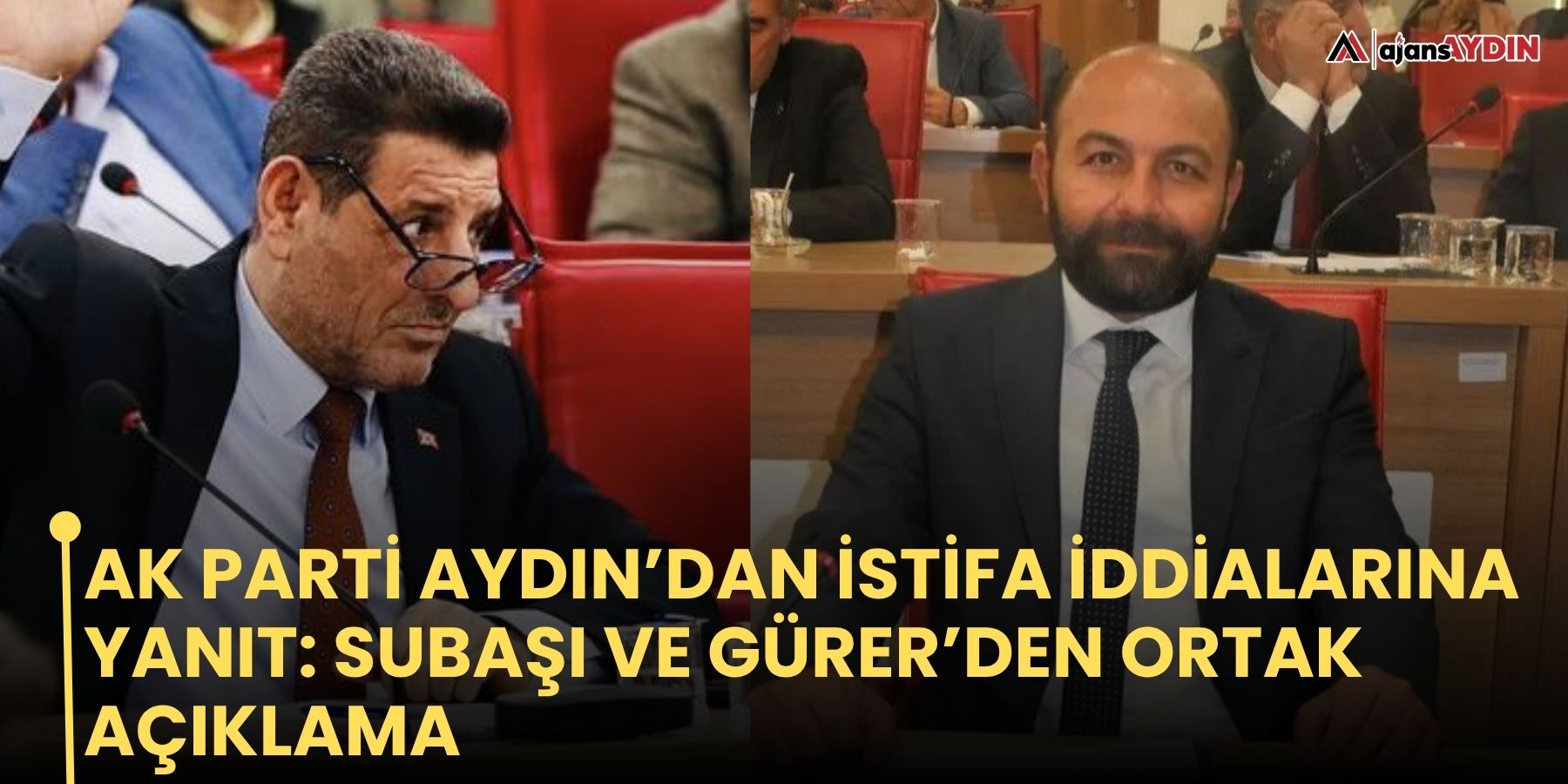 AK Parti Aydın’dan İstifa İddialarına Yanıt: Subaşı ve Gürer’den Ortak Açıklama