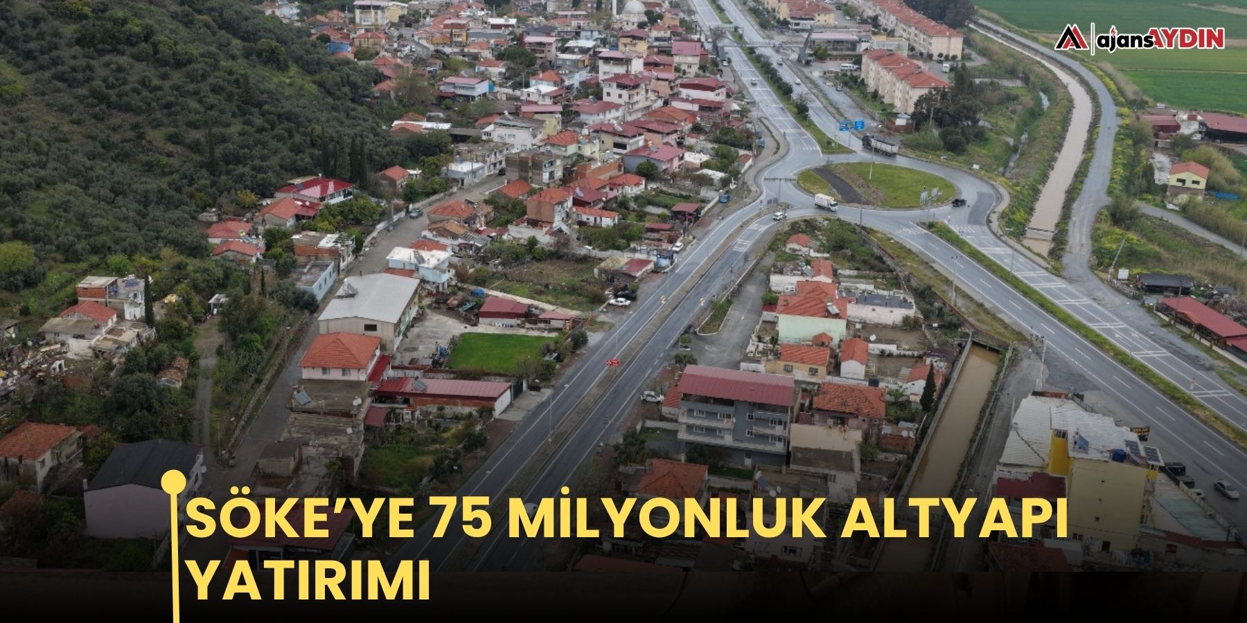 Söke’ye 75 milyonluk altyapı yatırımı