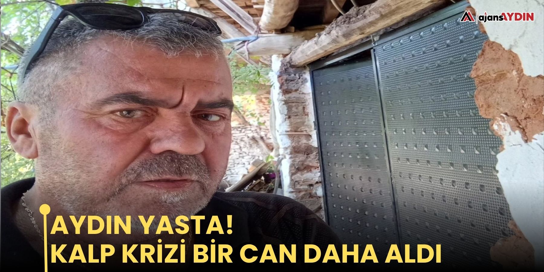 Aydın yasta! Kalp krizi bir can daha aldı