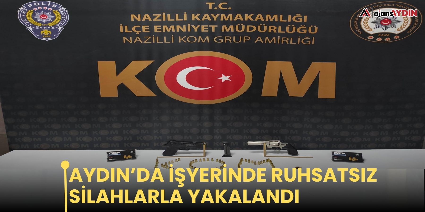 Aydın’da işyerinde ruhsatsız silahlarla yakalandı