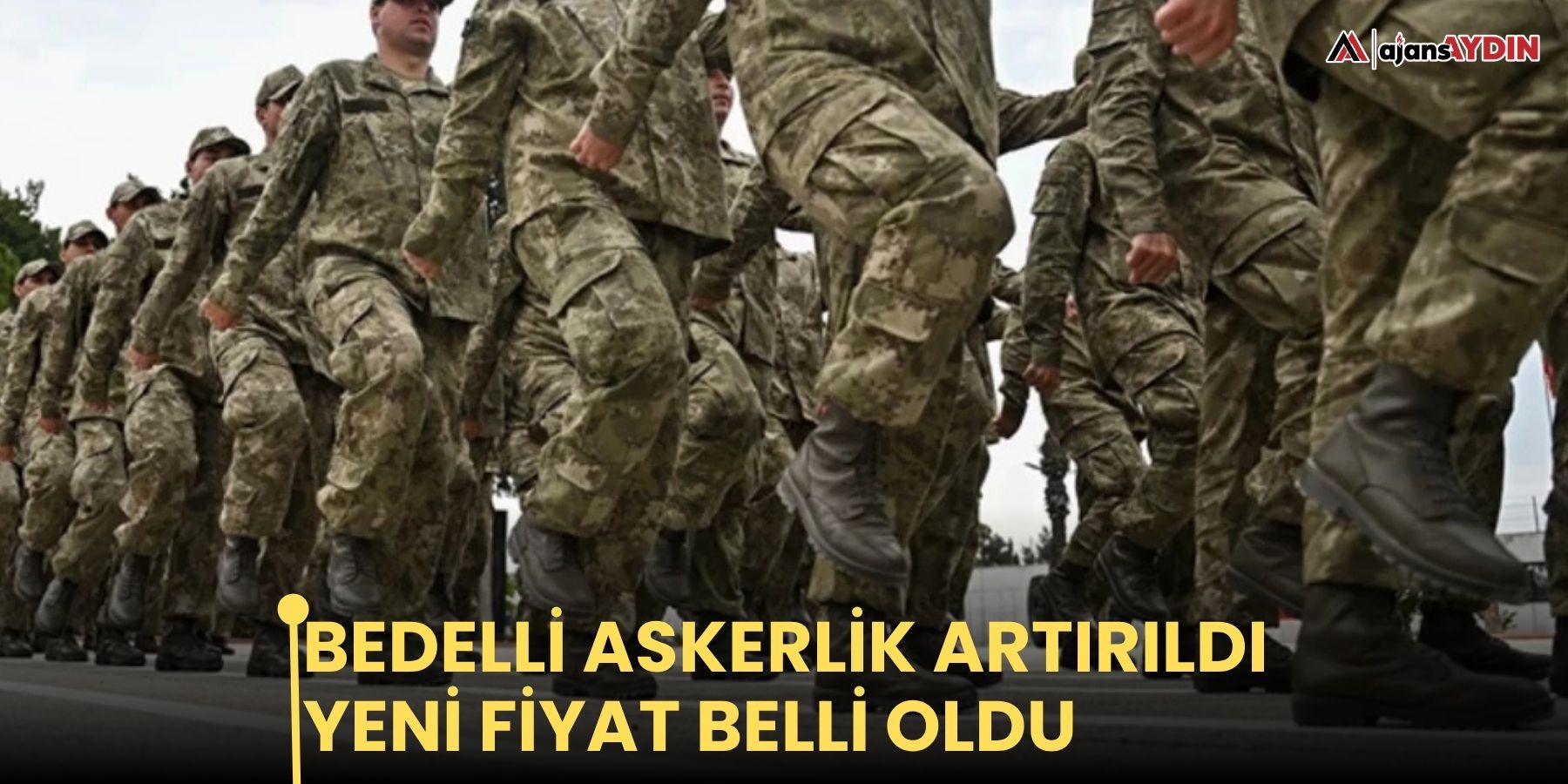 Bedelli askerlik artırıldı Yeni fiyat belli oldu