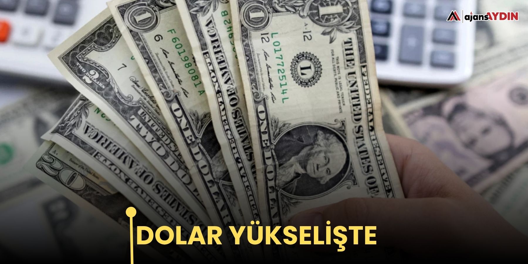 Dolar yükselişte