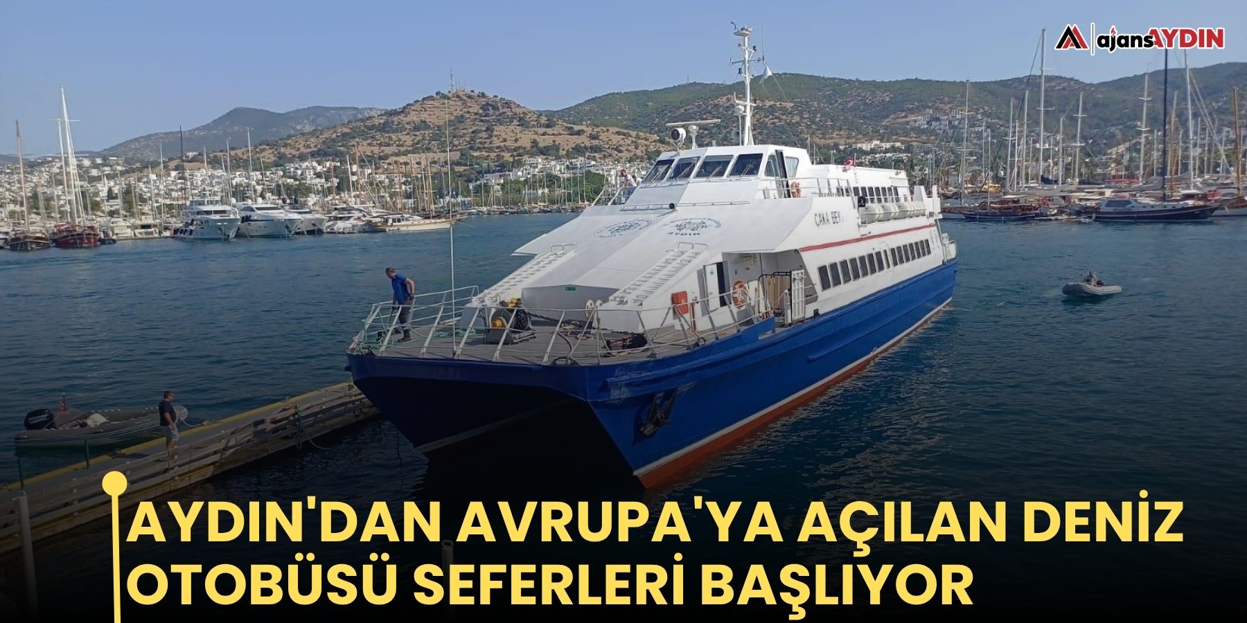 Aydın'dan Avrupa'ya açılan deniz otobüsü seferleri başlıyor