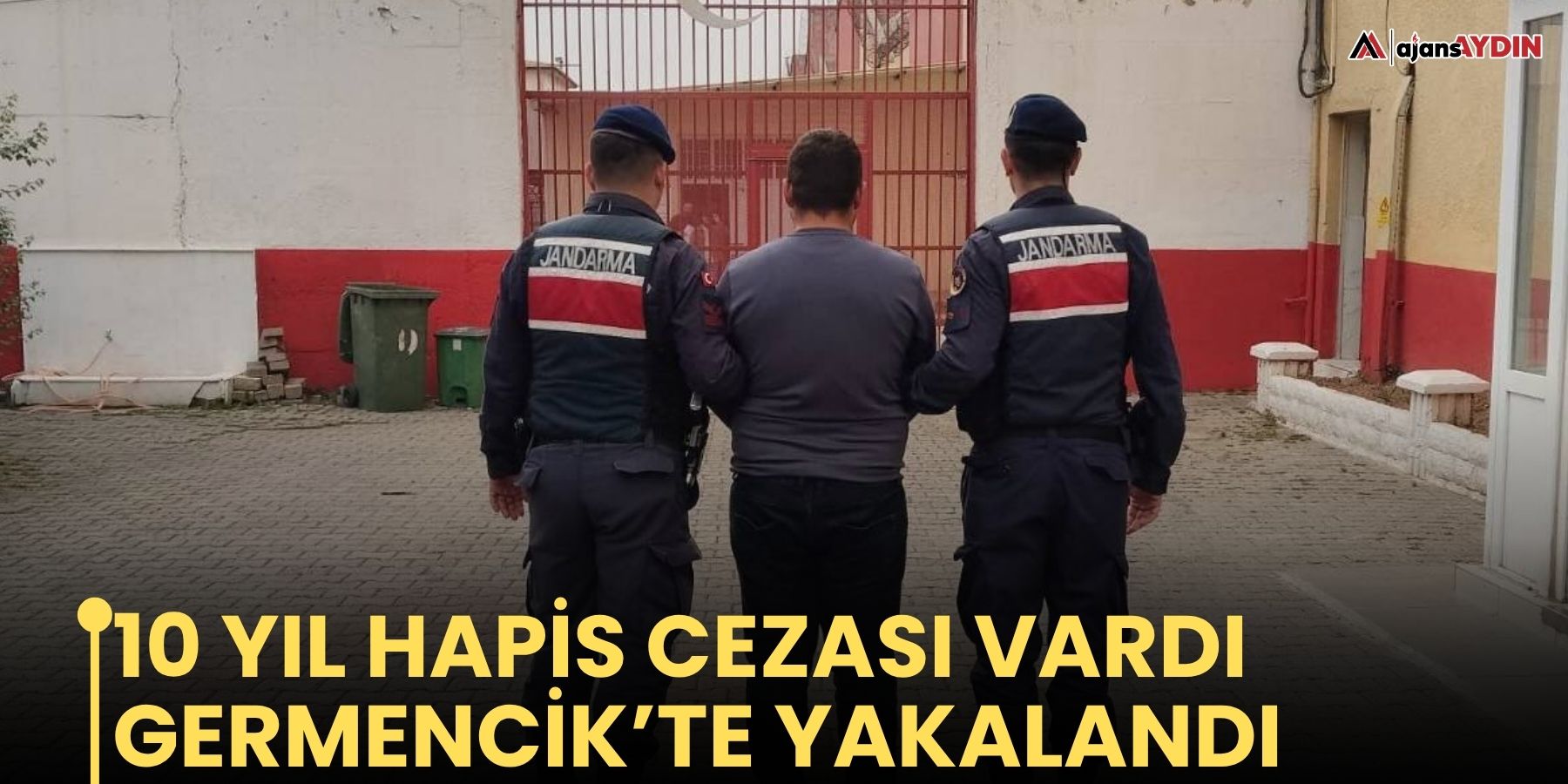10 yıl hapis cezası vardı  Germencik’te yakalandı