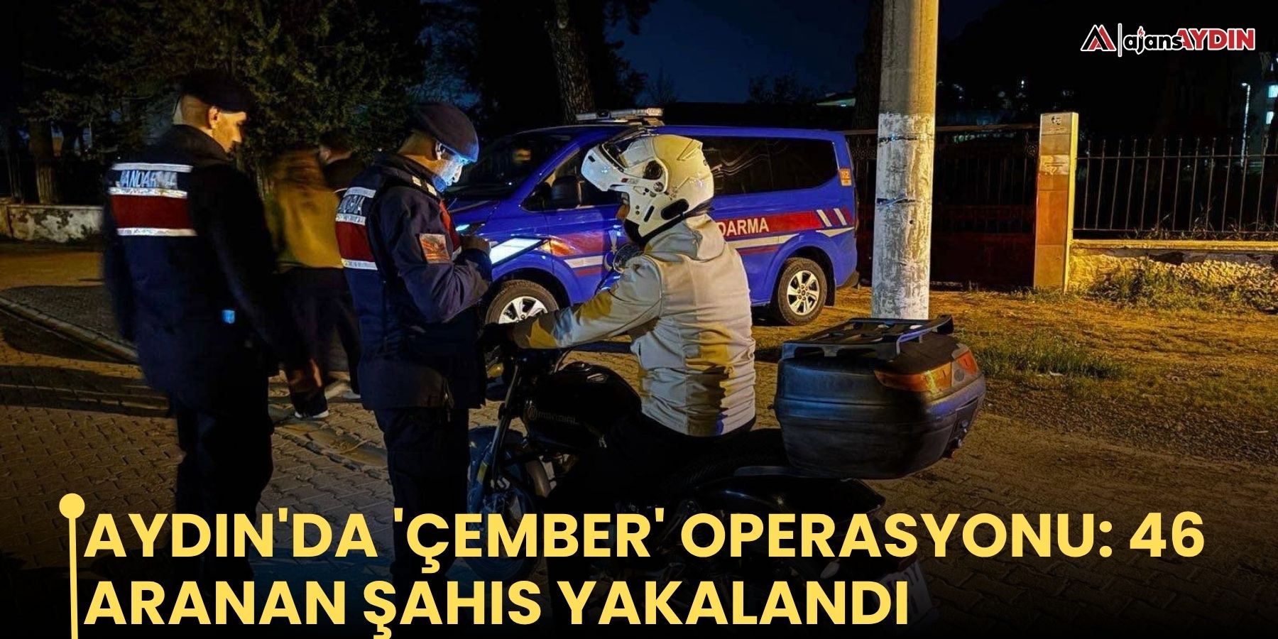 Aydın'da 'Çember' operasyonu: 46 aranan şahıs yakalandı