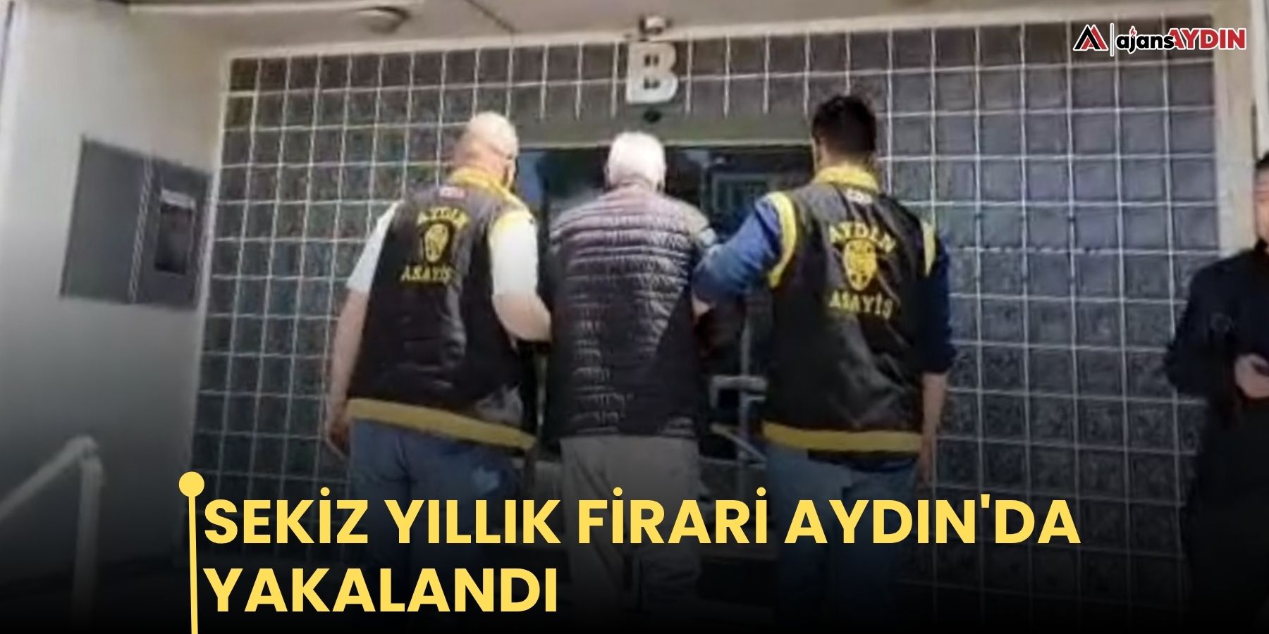 Sekiz yıllık firari Aydın'da yakalandı