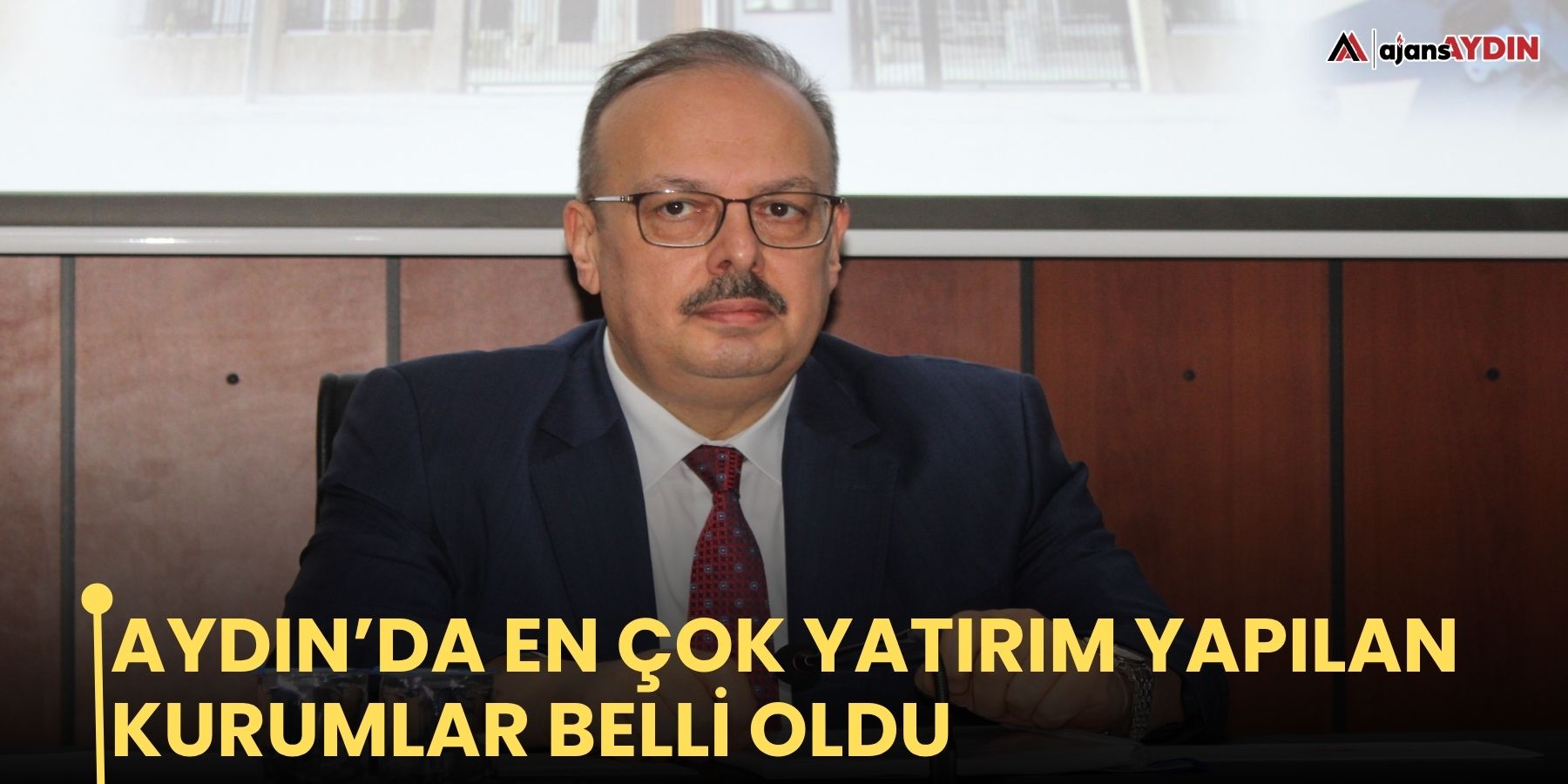 Aydın’da en çok yatırım yapılan kurumlar belli oldu