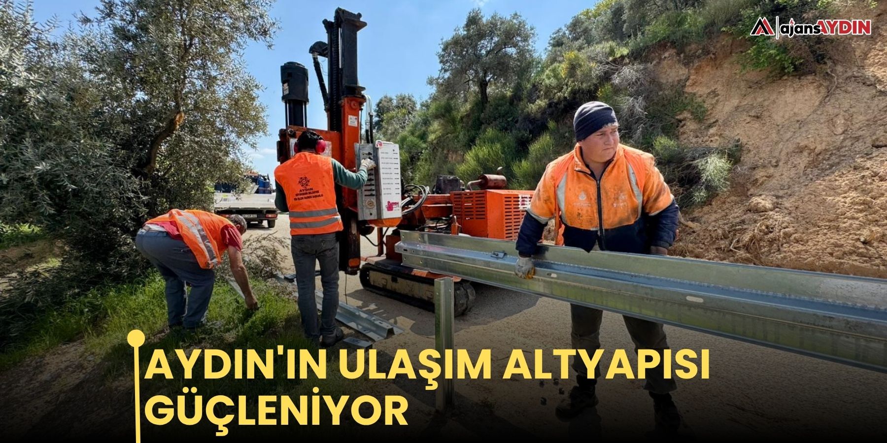 Aydın'ın ulaşım altyapısı güçleniyor