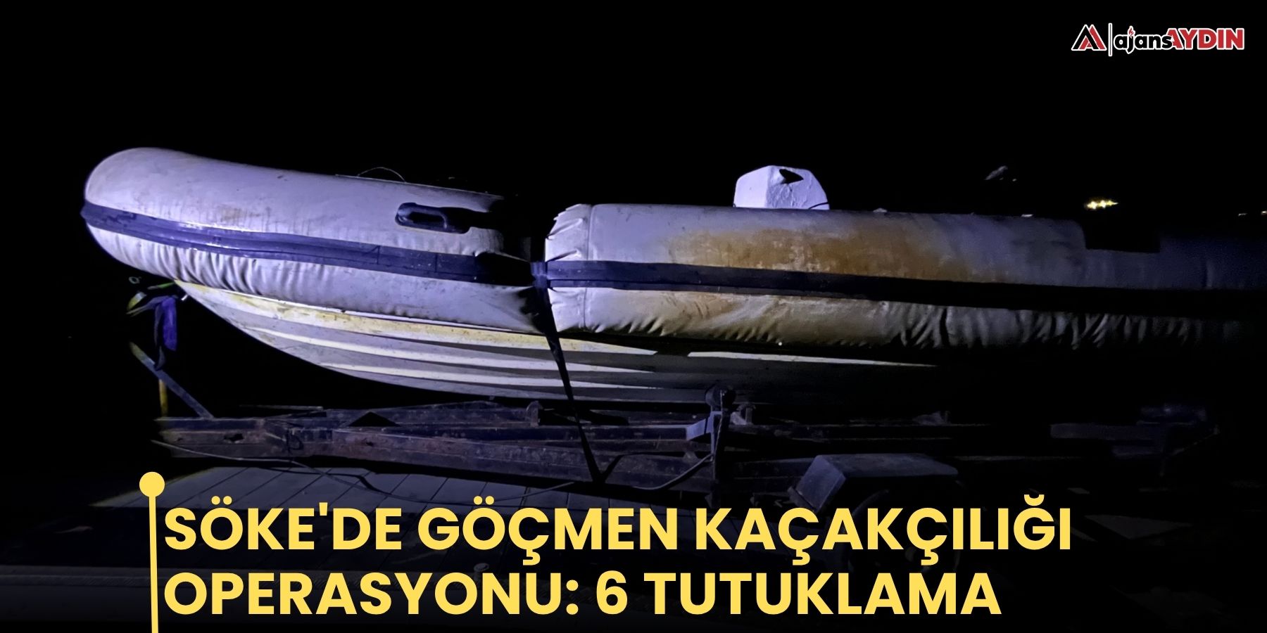 Söke'de göçmen kaçakçılığı operasyonu: 6 tutuklama