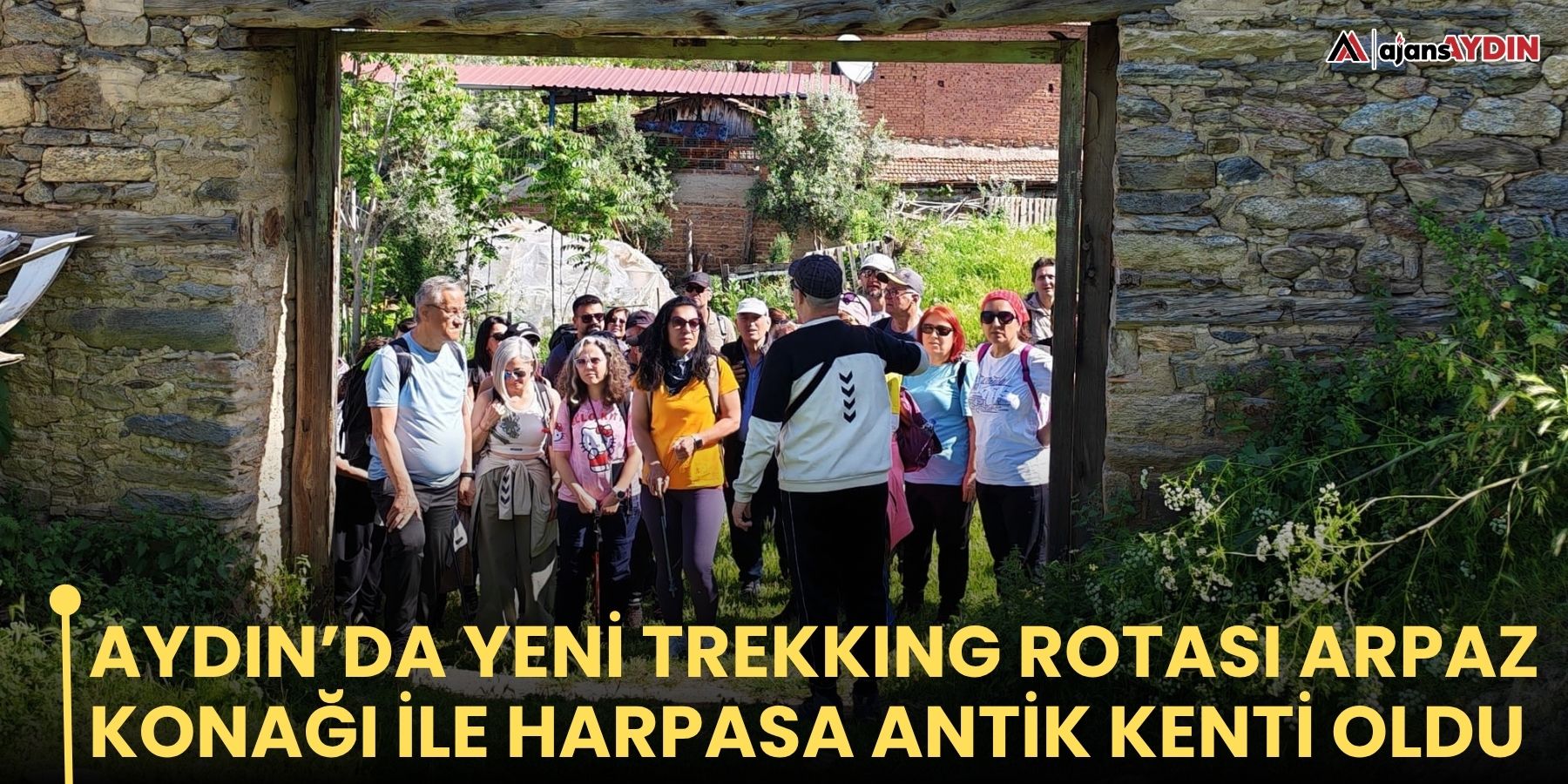 Aydın’da yeni trekking rotası Arpaz Konağı ile Harpasa Antik Kenti oldu