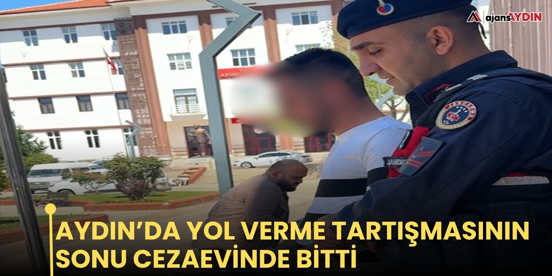 Aydın’da yol verme tartışmasının sonu cezaevinde  bitti