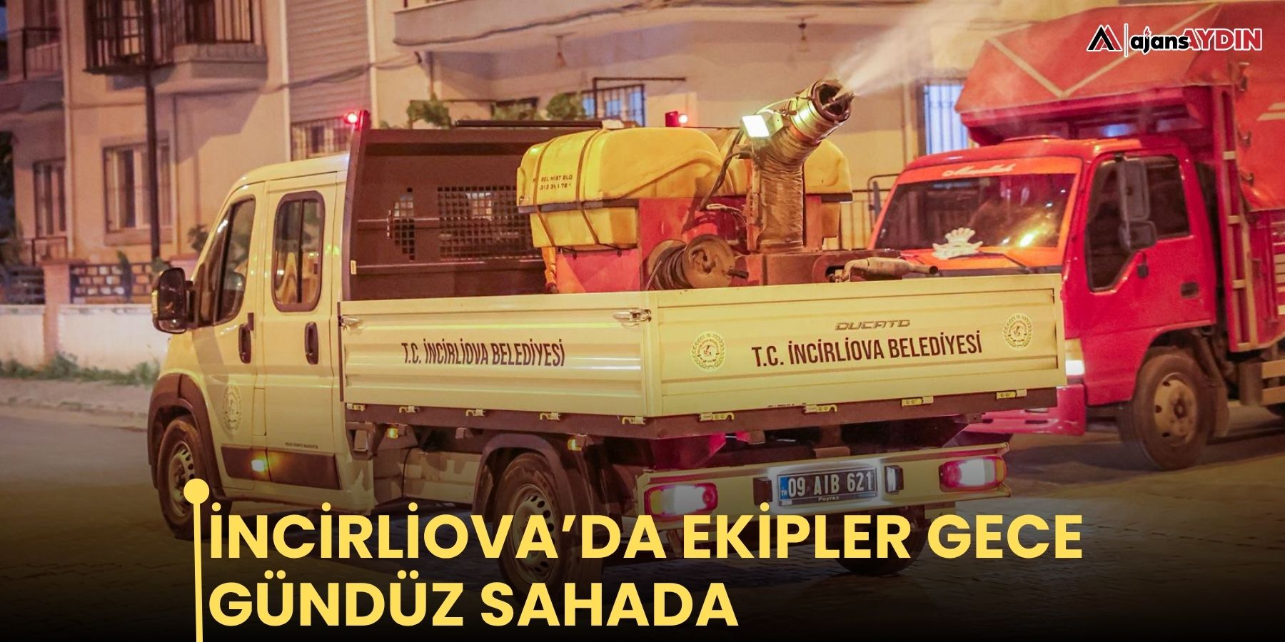 İncirliova’da Ekipler Gece Gündüz Sahada