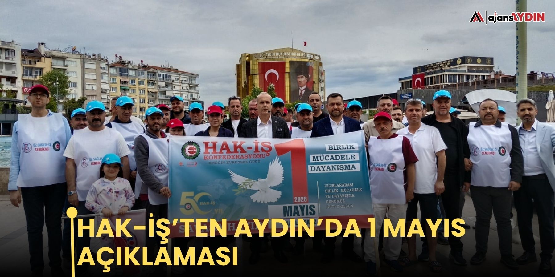 Hak-İş’ten Aydın’da 1 Mayıs açıklaması