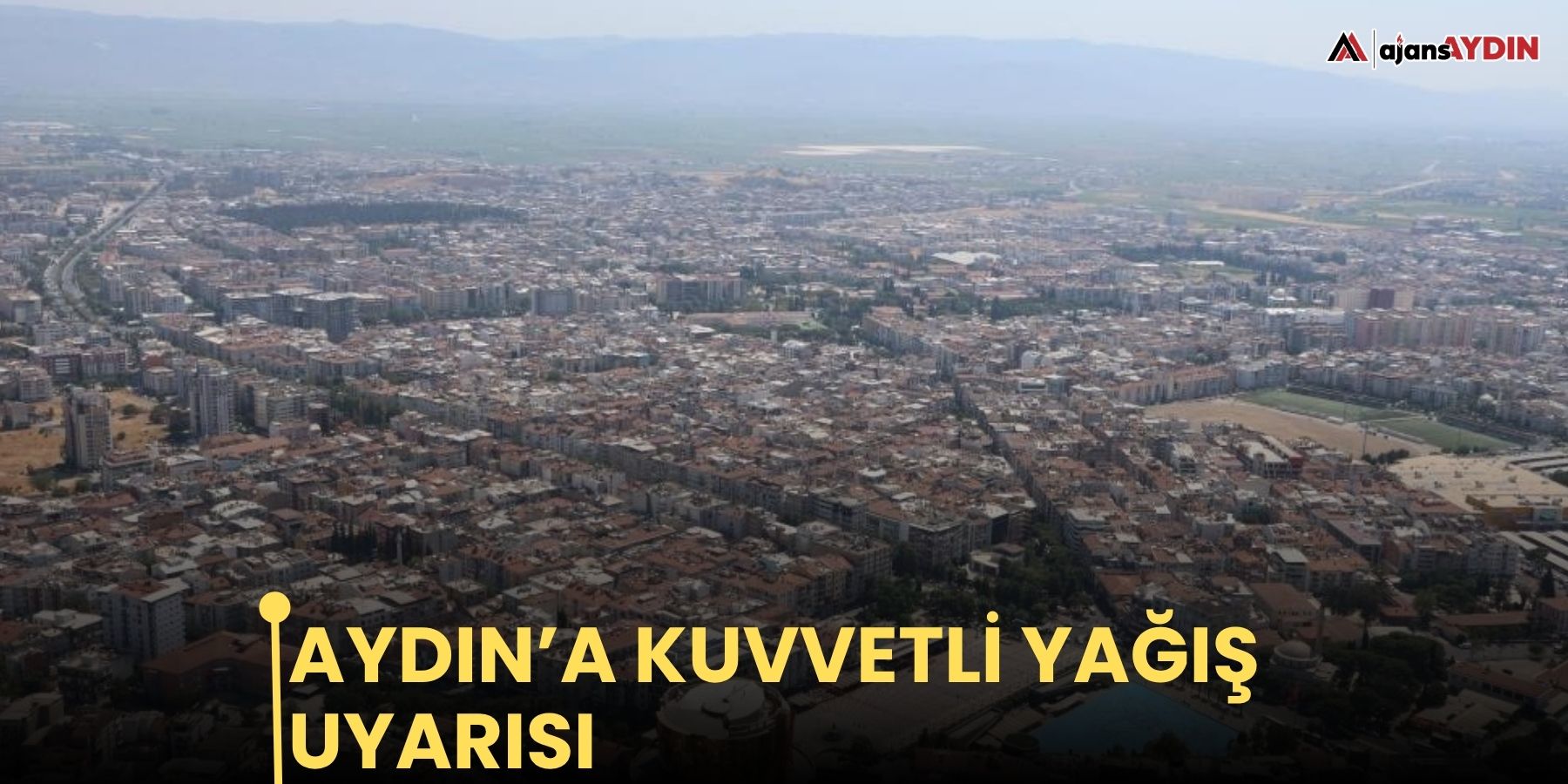 Aydın’a kuvvetli yağış uyarısı