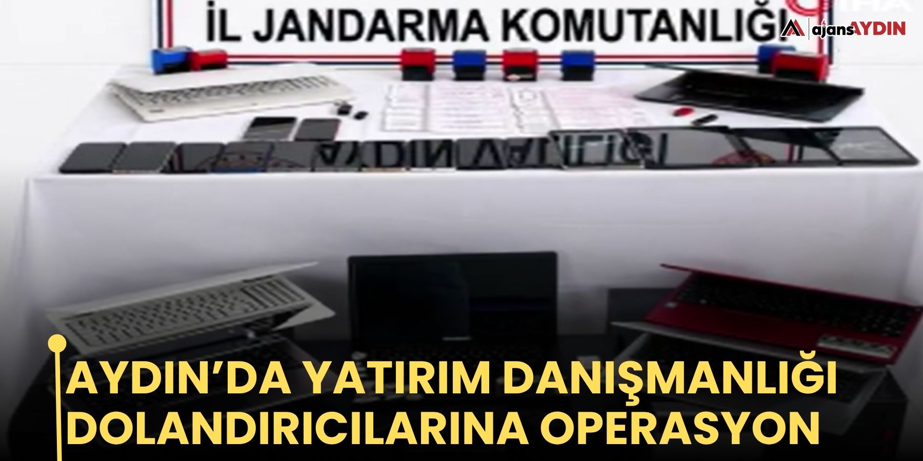 Aydın’da yatırım danışmanlığı dolandırıcılarına operasyon