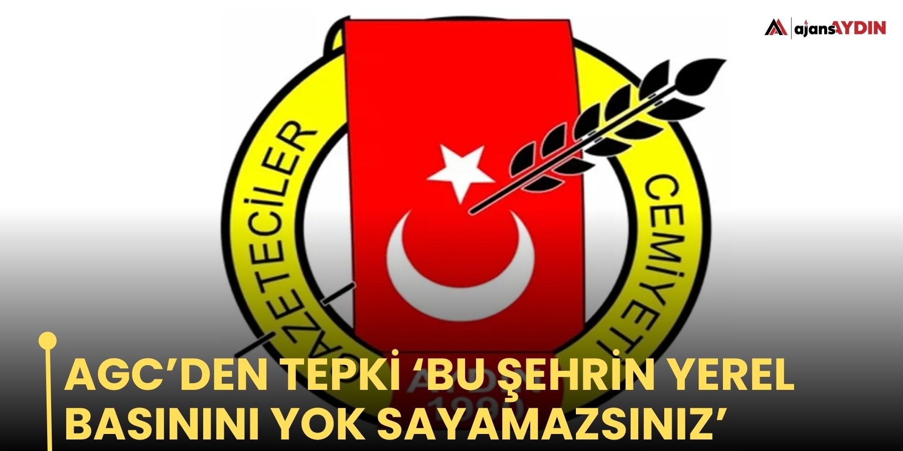 AGC’den tepki ‘Bu şehrin yerel basınını yok sayamazsınız’
