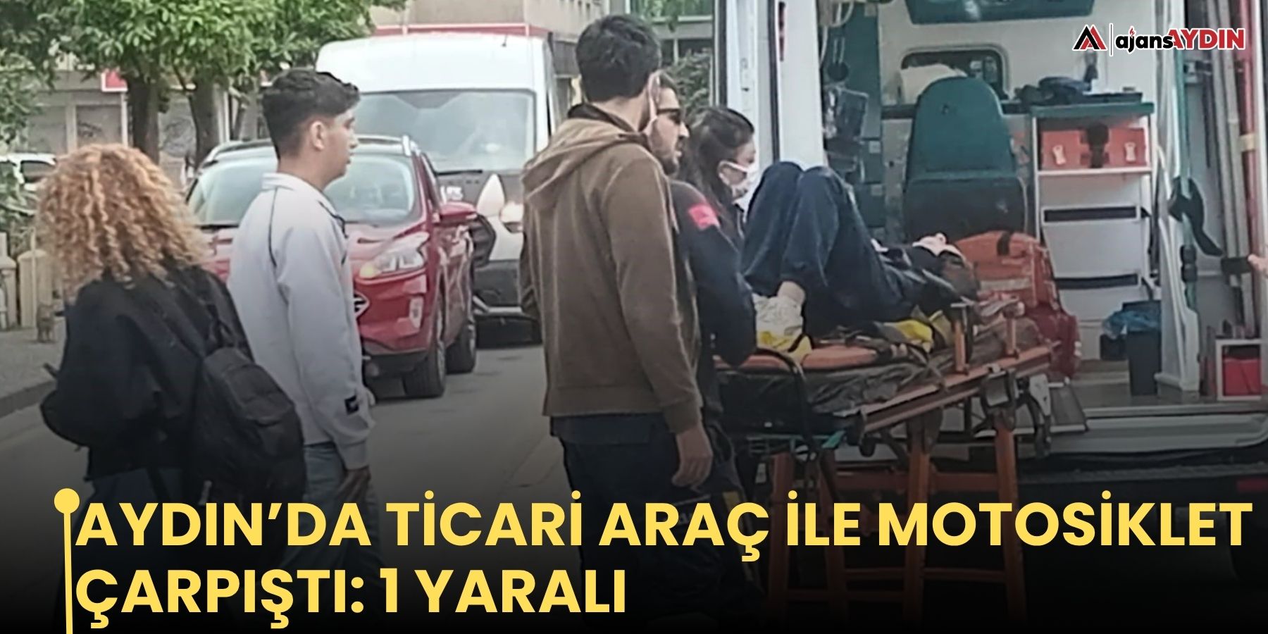 Aydın’da ticari araç ile motosiklet çarpıştı: 1 yaralı