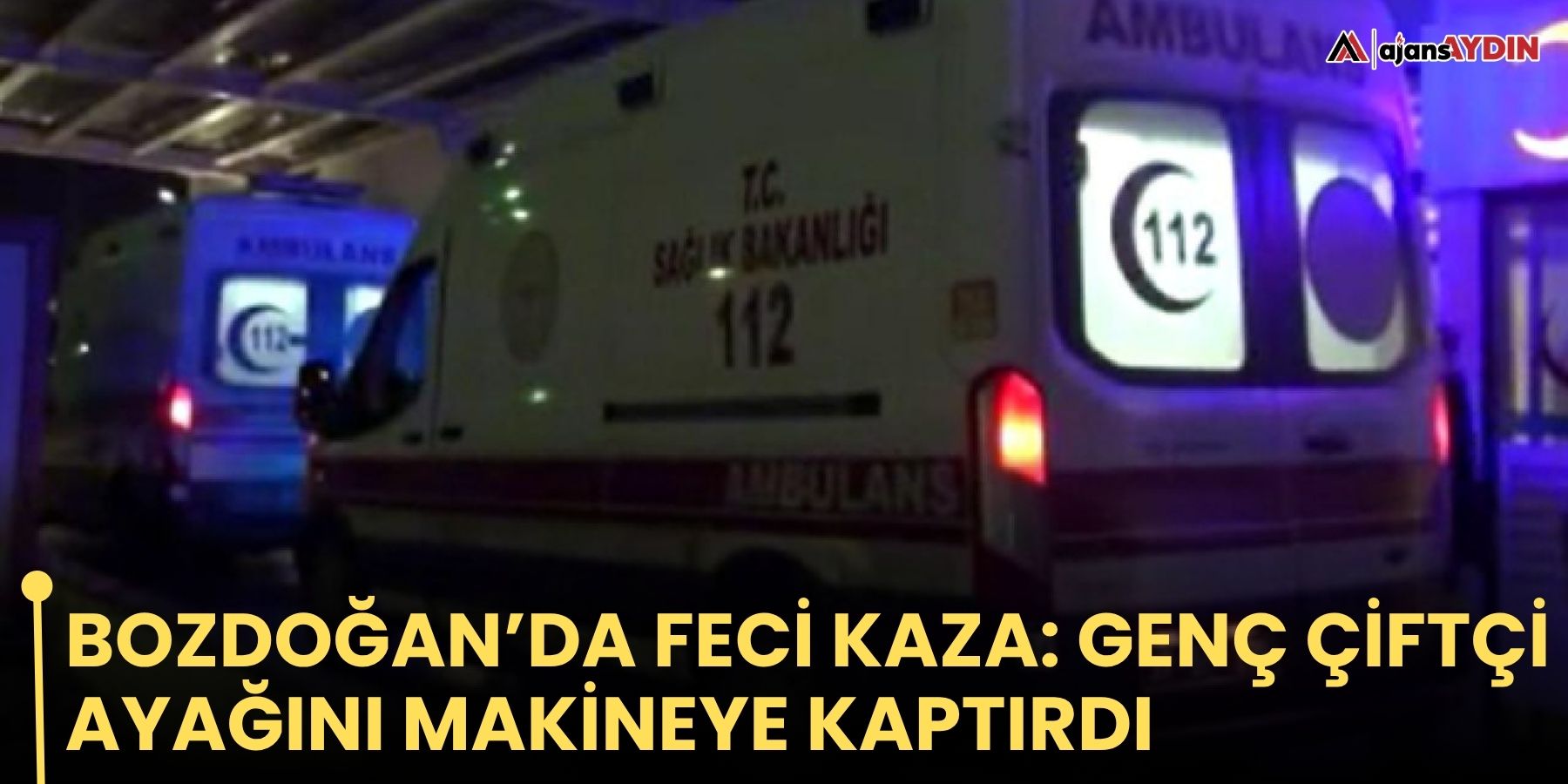 Bozdoğan’da feci kaza: Genç çiftçi ayağını makineye kaptırdı