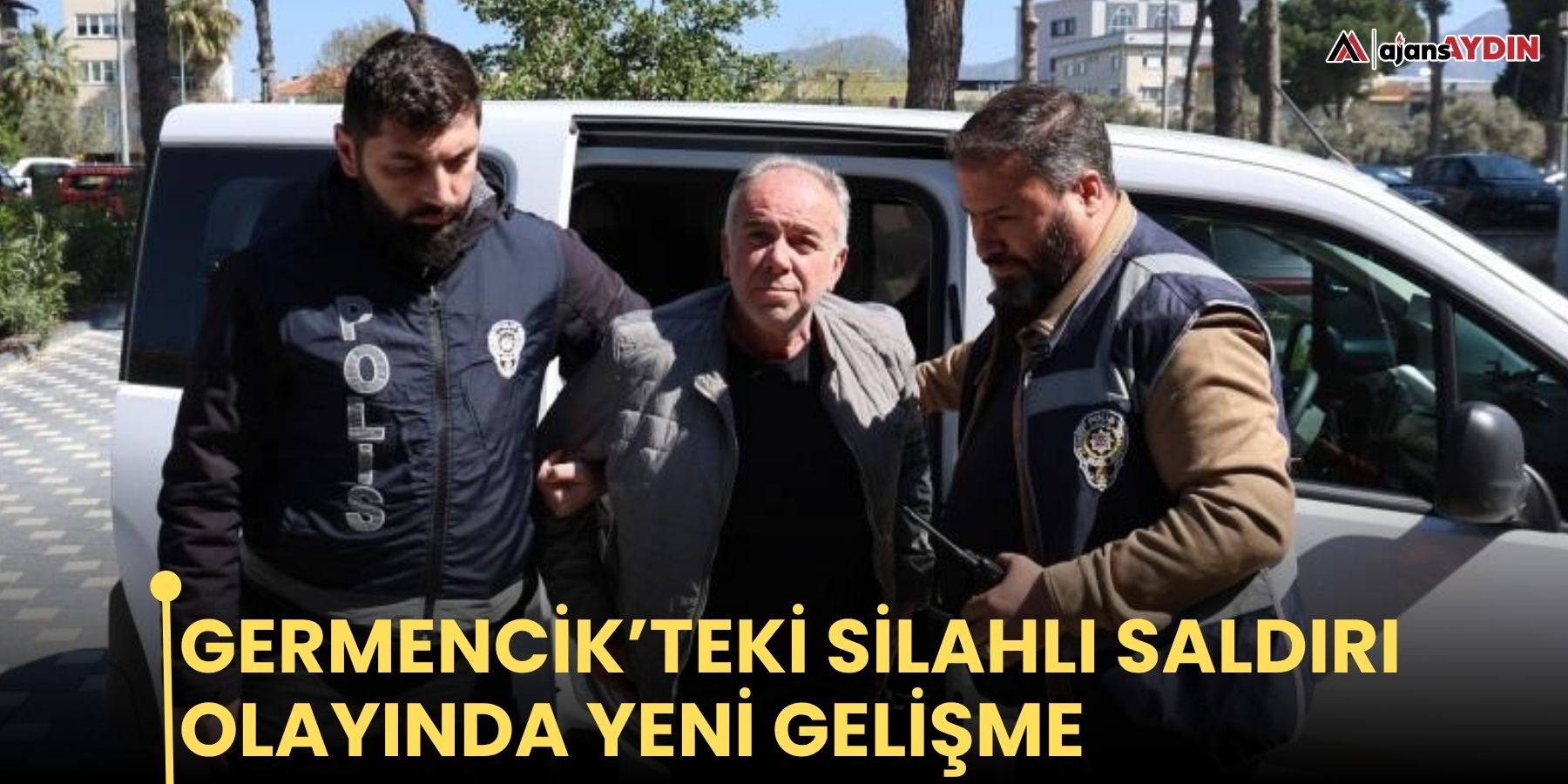 Germencik’teki silahlı saldırı olayında yeni gelişme