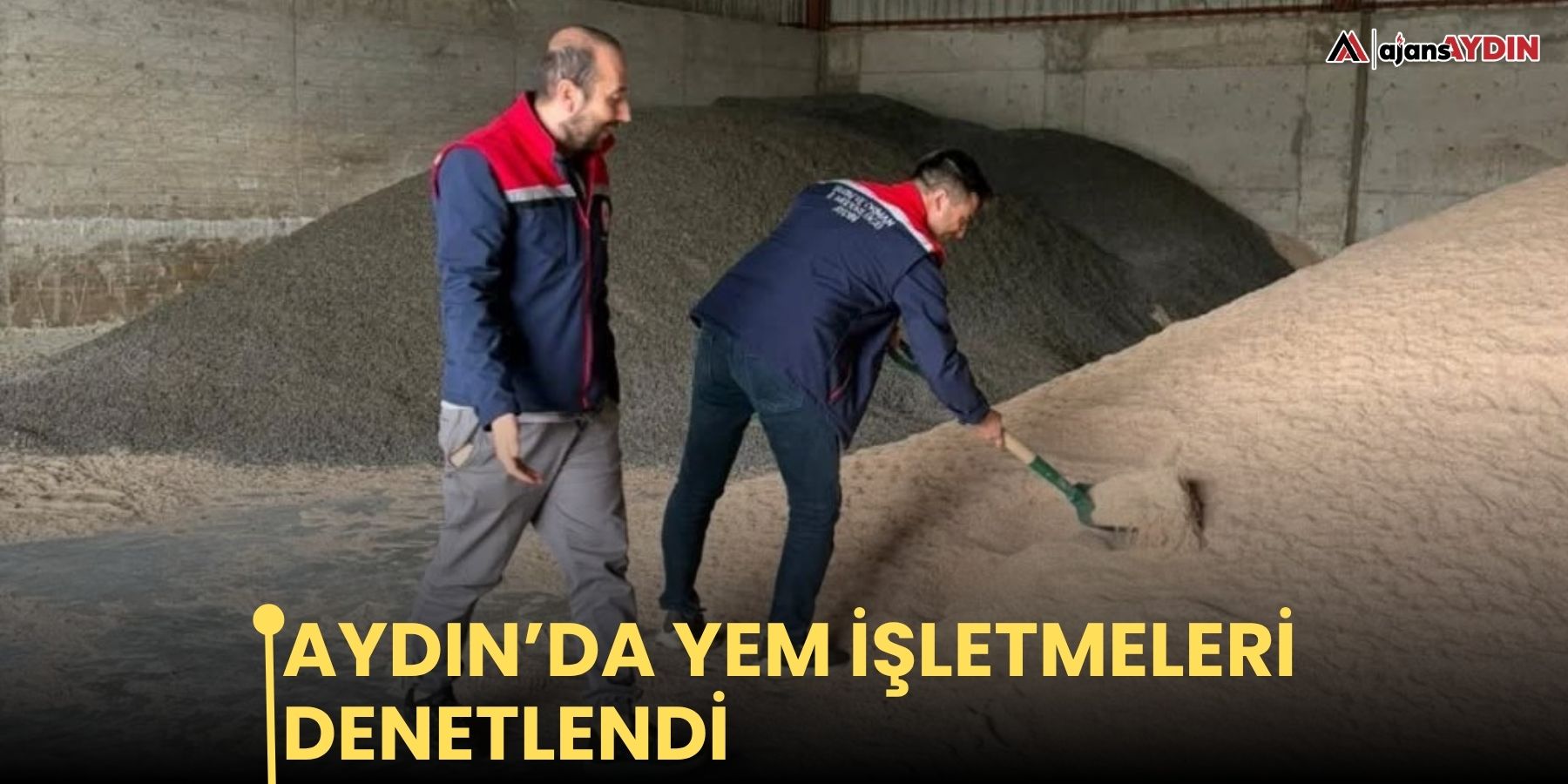Aydın’da yem işletmeleri denetlendi