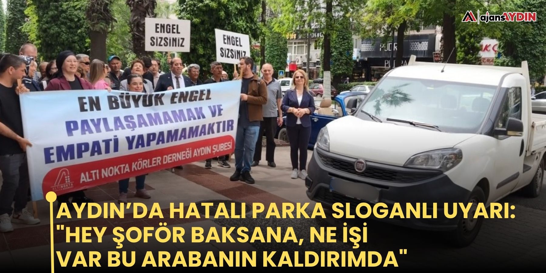 Aydın’da hatalı parka sloganlı uyarı: "Hey şoför baksana, ne işi var bu arabanın kaldırımda"