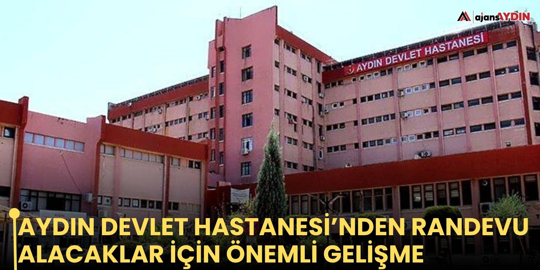 Aydın Devlet Hastanesi’nden randevu alacaklar için önemli gelişme