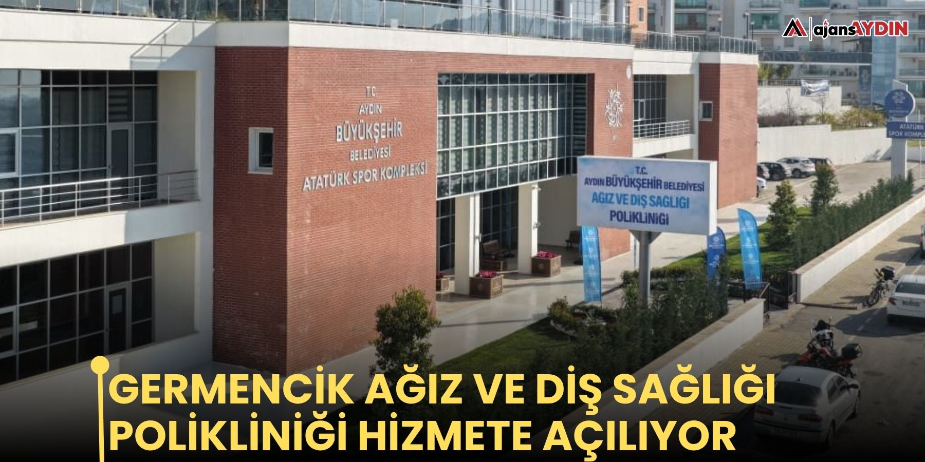 Germencik Ağız ve Diş Sağlığı Polikliniği Hizmete Açılıyor