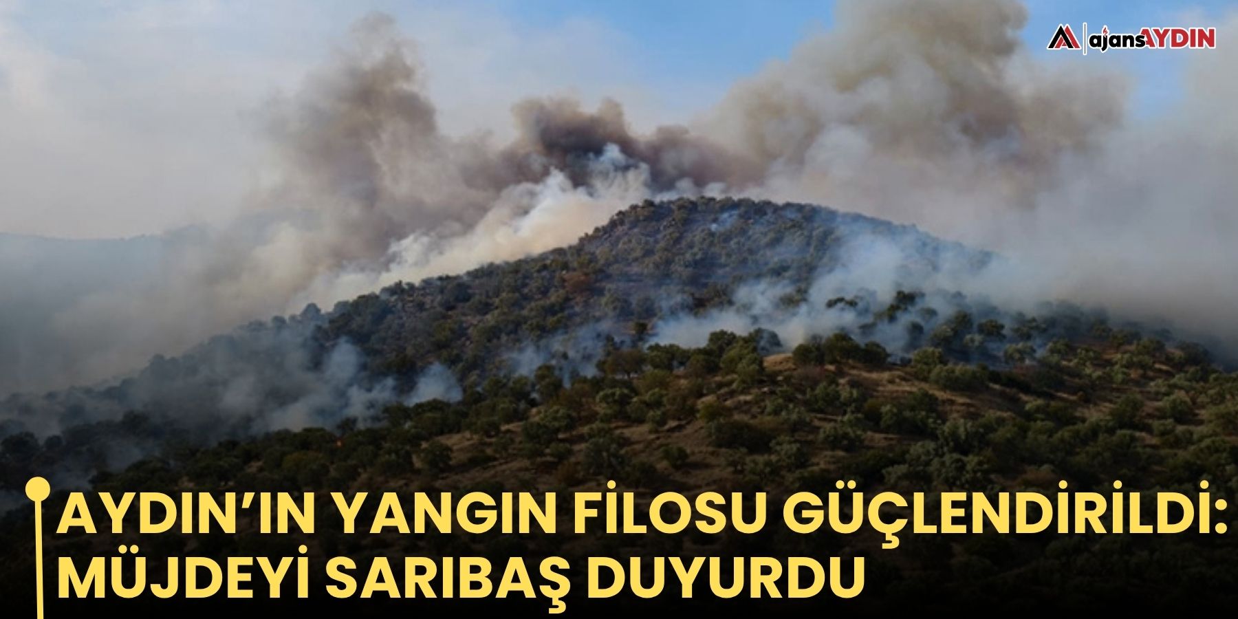 Aydın’ın yangın filosu güçlendirildi: Müjdeyi Sarıbaş duyurdu
