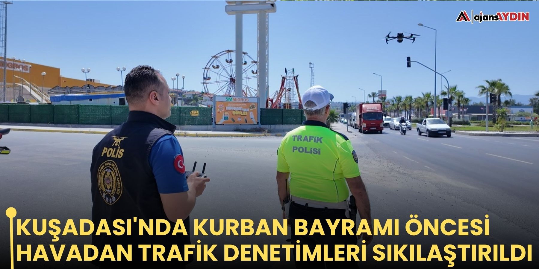 Kuşadası'nda Kurban Bayramı öncesi havadan trafik denetimleri sıkılaştırıldı