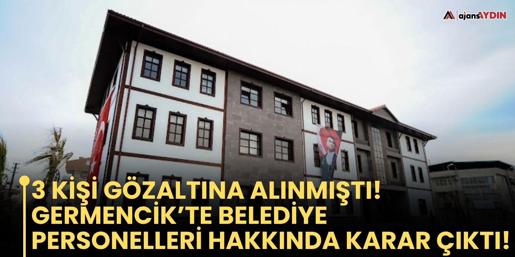 3 kişi gözaltına alınmıştı  Germencik’te belediye personelleri hakkında karar çıktı!