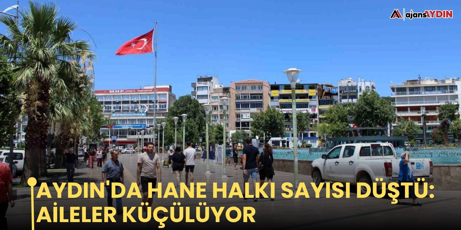 Aydın'da hane halkı sayısı düştü: aileler küçülüyor