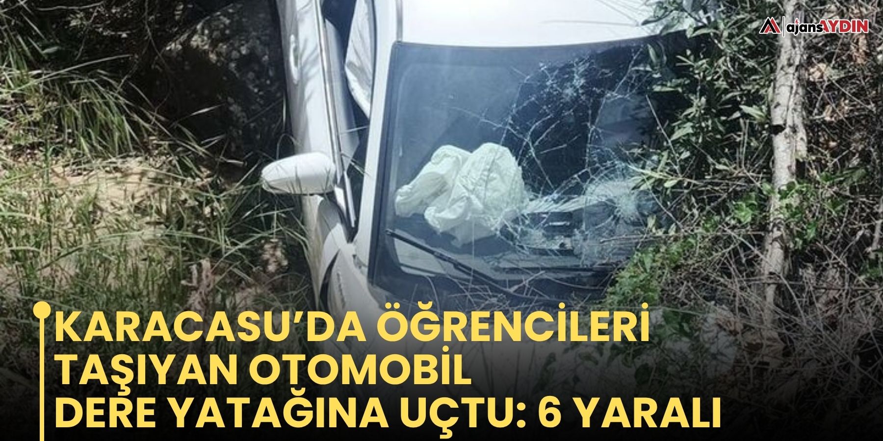 Karacasu’da öğrencileri taşıyan otomobil dere yatağına uçtu: 6 yaralı