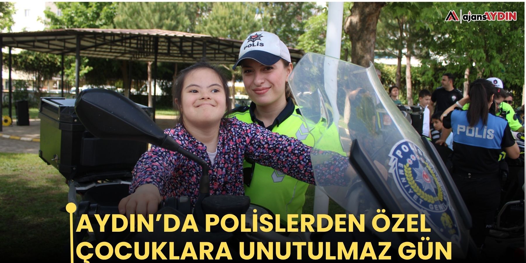 Aydın’da Polislerden özel çocuklara unutulmaz gün