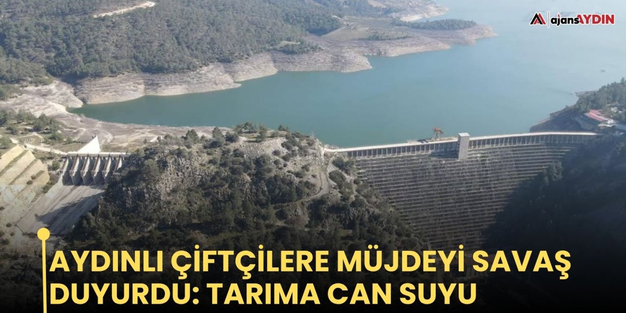 Aydınlı çiftçilere müjdeyi Savaş duyurdu: tarıma can suyu