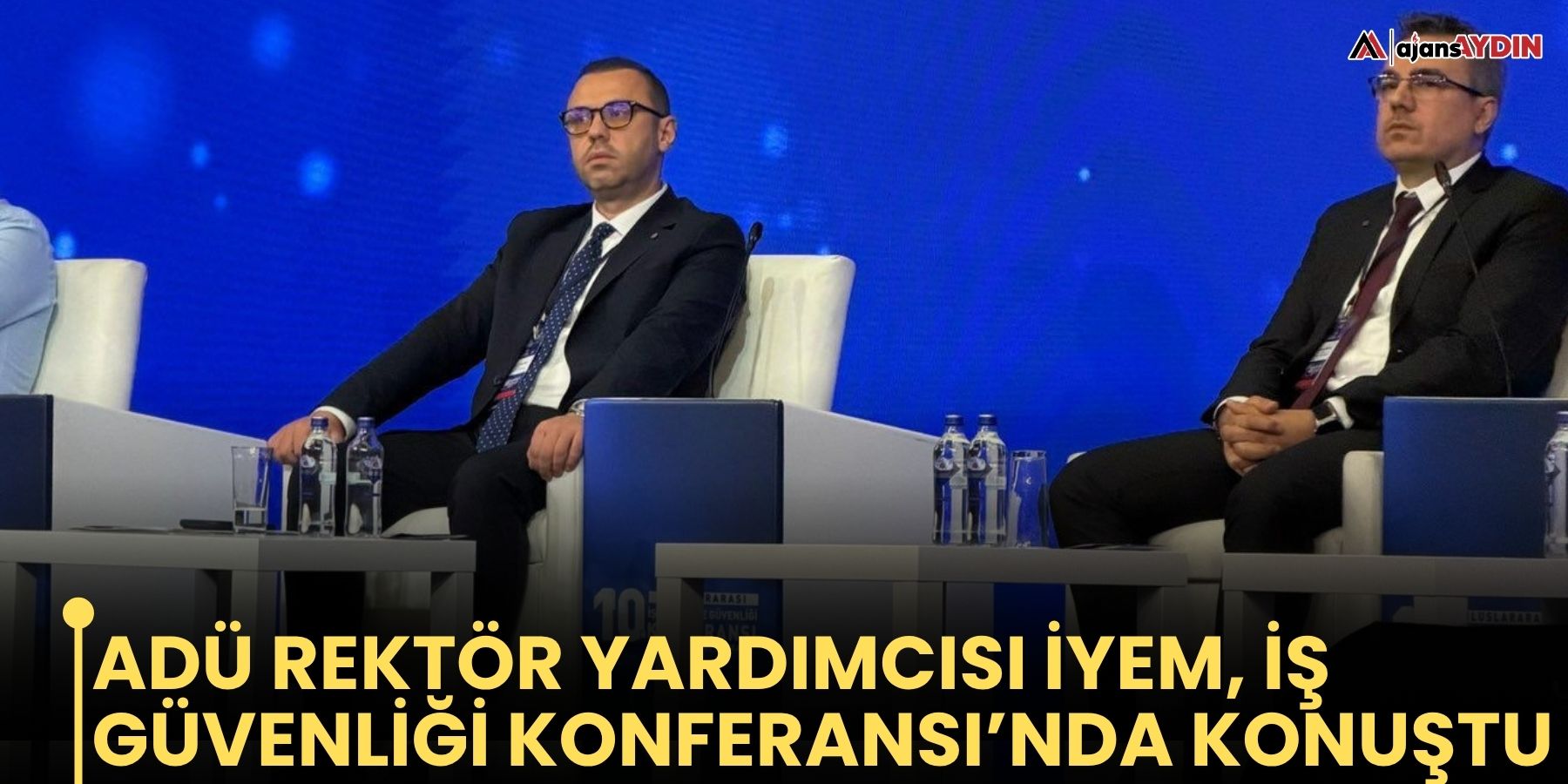 ADÜ Rektör Yardımcısı Cemal İyem, İş Güvenlİğİ Konferansı’nda Konuştu