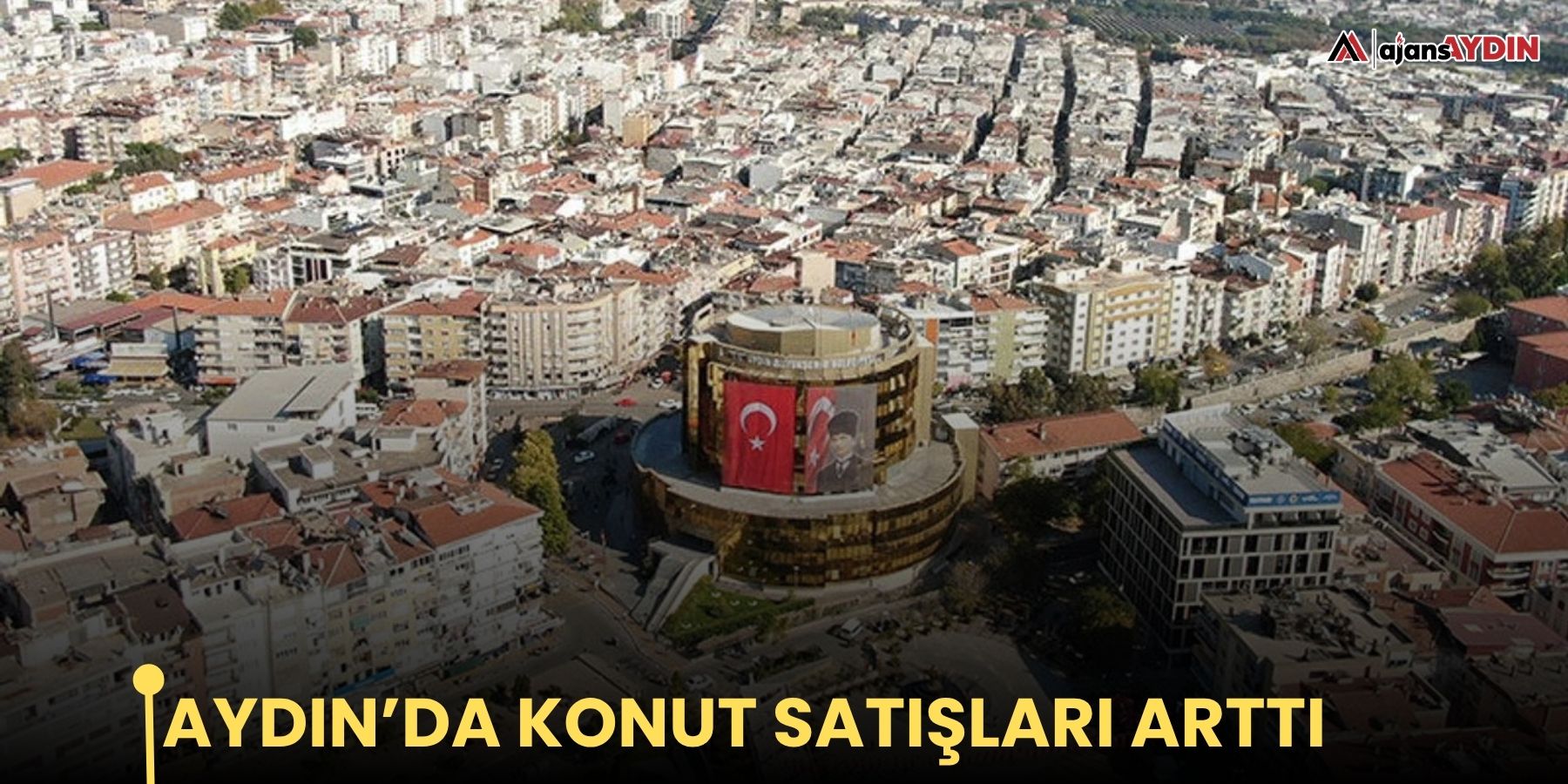 Aydın’da konut satışları arttı