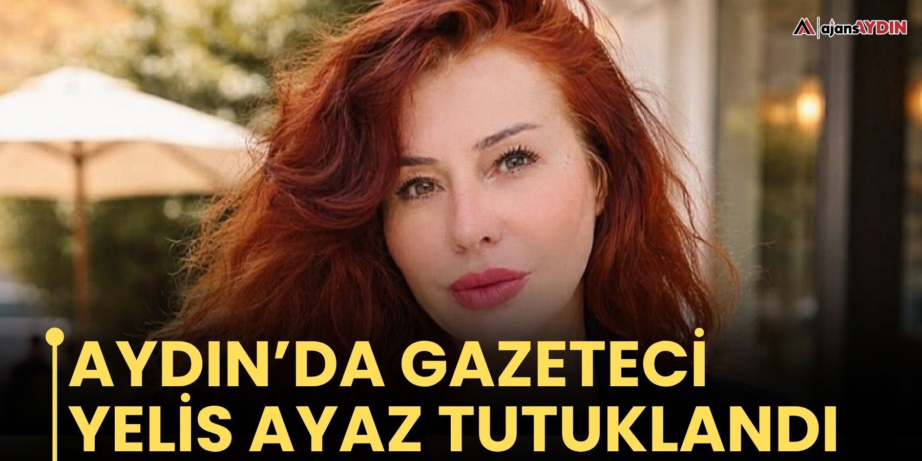 Aydın’da gazeteci Yelis Ayaz tutuklandı