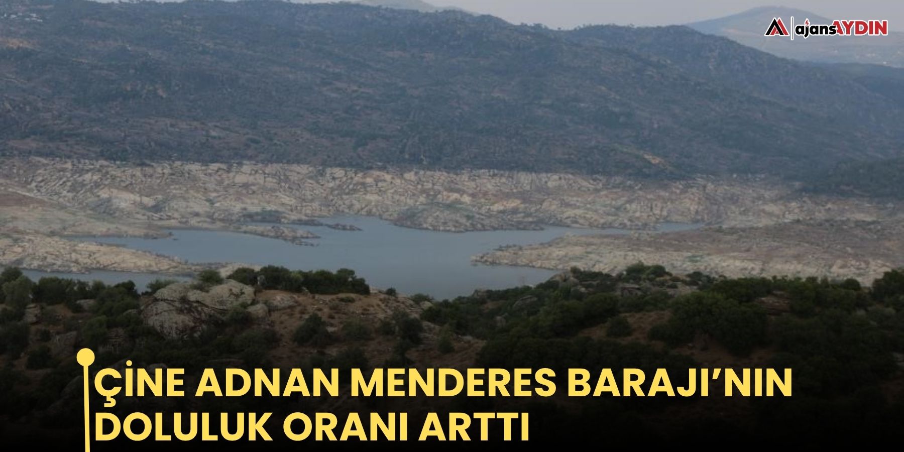 Çine Adnan Menderes Barajı’nın doluluk oranı arttı