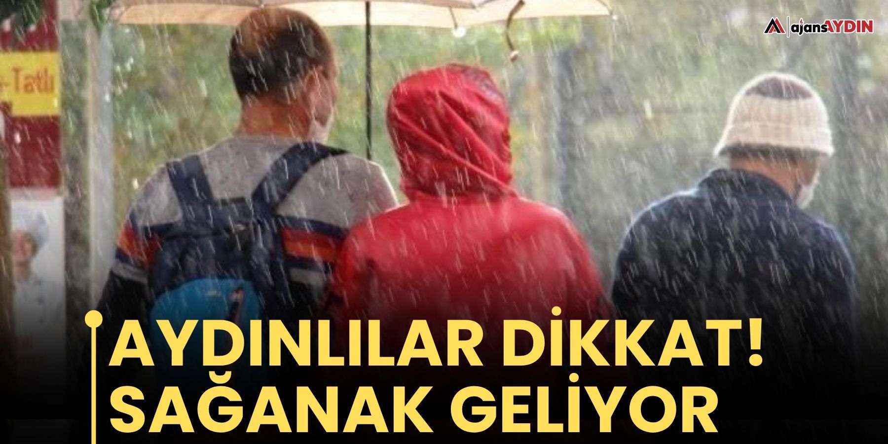 Aydınlılar Dikkat!  Sağanak Geliyor