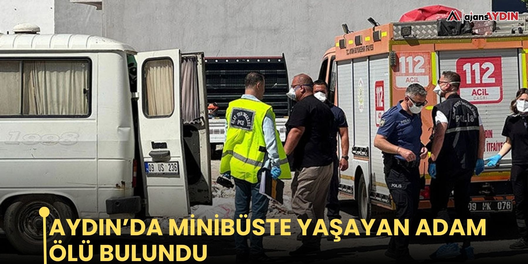 Aydın’da minibüste yaşayan adam ölü bulundu